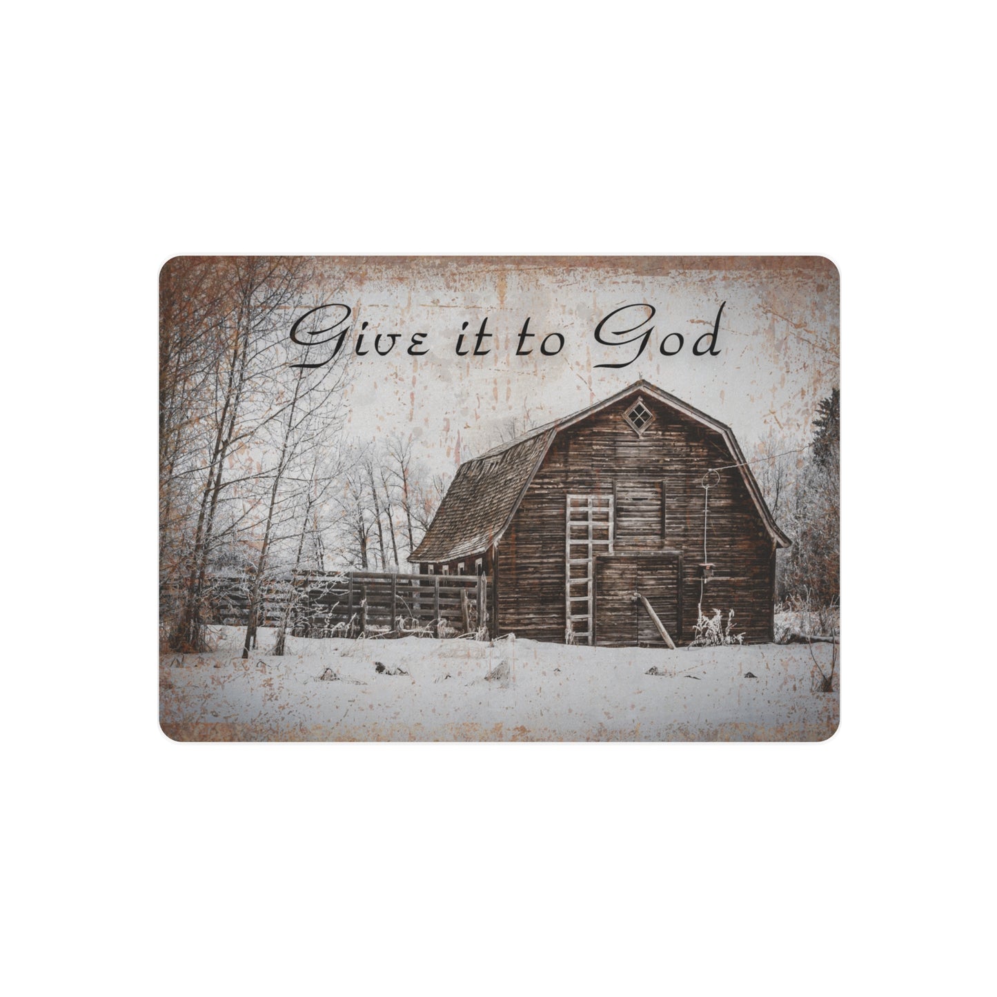 "Give it to God" rustic metal sign.