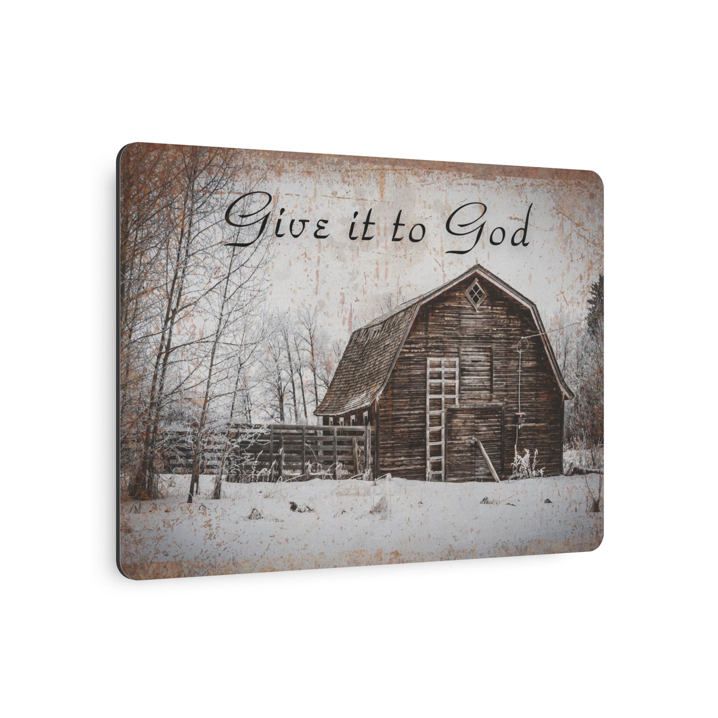 "Give it to God" rustic metal sign.